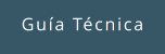 Guía Técnica